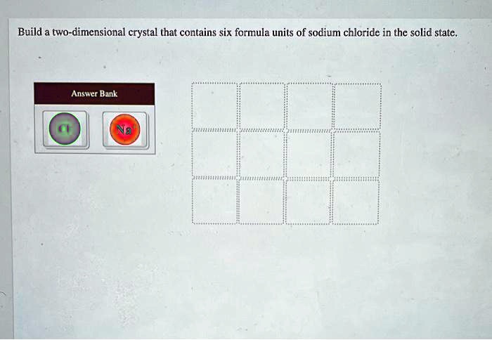 Build a two dimensional crystal of sodium chloride